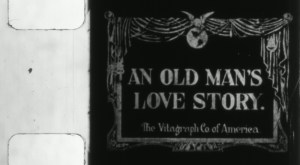 1913 - An Old Man's Love (Vitagraph) starring Norma Talmadge
